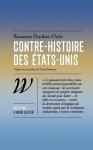 Contre-histoire des États-Unis - Dunbar-Ortiz Roxanne - Ménoret Pascal