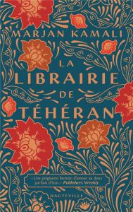 La Librairie de Téhéran - Kamali Marjan - Moreau Florence