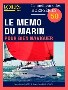 Le mémo du marin pour bien naviguer - Béquignon Jean-Yves - Guéry Jean-Louis