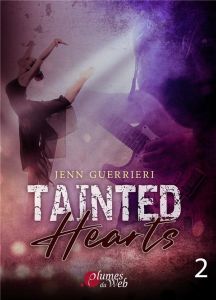 Tainted Hearts Tome 2 - Guerrieri Jenn