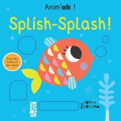 Anim'oh ! Splish Splash - Marx Jonny - Ledesma Sophie