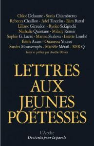 Lettres aux jeunes poétesses - Olivier Aurélie - Delaume Chloé - Chiambretto Soni