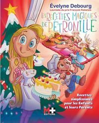 Les recettes magiques de Pétronille. Edition revue et augmentée - Debourg Evelyne - Broccard Philippe - Bisaro Franc