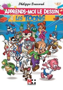 Apprends-moi le dessin. Tome 4, Les Toons - Brocard Philippe - Jiguel Rémi - Geoffroy Anthony