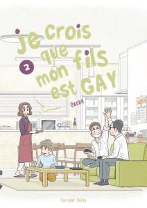 Je crois que mon fils est gay Tome 2 - Okura