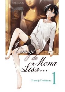 A l'image de Mona Lisa... Tome 1 - Yoshimura Tsumuji