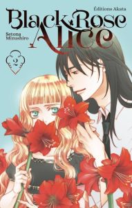 Black Rose Alice Tome 2 - Mizushiro Setona