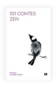 101 contes zen. Histoires des plus grands maîtres chinois et japonais - Reps Paul - Senzaki Nyogen - Mallerin Claude - Duj