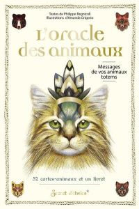 L'Oracle des animaux. Messages de vos animaux totems - Regnicoli Philippe - Grigorio Amanda