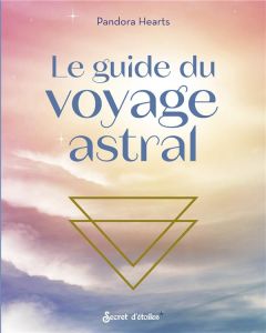 Le guide du voyage astral - Hearts Pandora