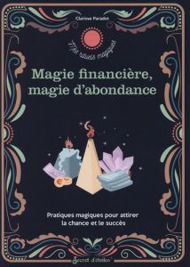 Magie financière, magie d'abondance - Paradot Clarisse - Alzieu Alexandra
