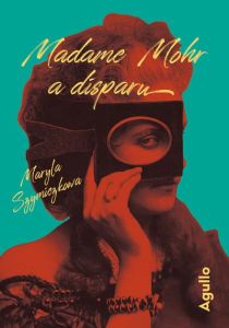 Madame Mohr a disparu - Szymiczkowa Maryla - Furman-Bouvard Marie
