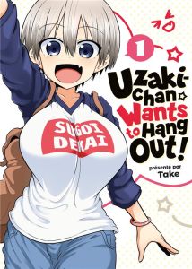 Uzaki-chan Wants to Hang Out! Tome 1 - Take