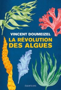 La révolution des algues - Doumeizel Vincent - Doumeizel Neige