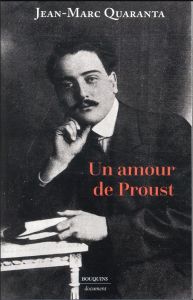 Un amour de Proust - Quaranta Jean-Marc