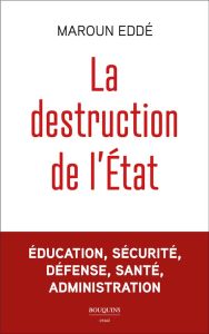 La destruction de l'Etat - Eddé Maroun