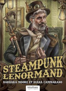Steampunk Lenormand - Moore Barbara - Cammarano Diana - Renier Marie