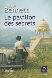 Le pavillon des secrets [EDITION EN GROS CARACTERES - Bennett Ann - Rivary Michel