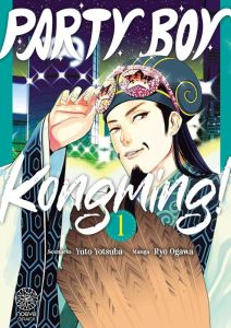 Party Boy Kongming! Tome 1 - Ogawa Ryô - Yotsuba Yûto
