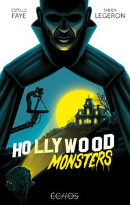 Hollywood Monsters - Faye Estelle - Legeron Fabien