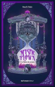 Mystic Flown Tome 1 : Le Maître des arcanes - Chalys Dana B. - Aswang Hypathie - Mansiaux France