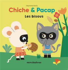 Chiche & Pacap : Les bisous - Bardy Stéphanie