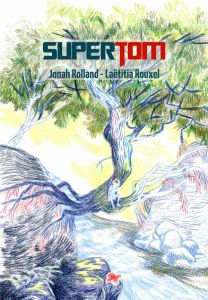 SuperTom - Rolland Jonah - Rouxel Laëtitia