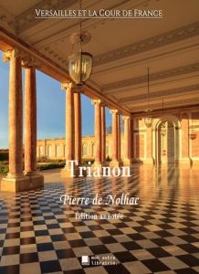 Trianon - De Nolhac pierre - Mon Autre librairie édition