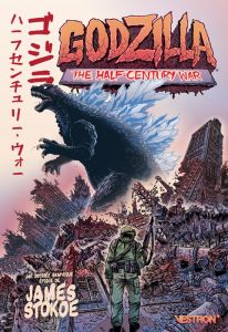 Godzilla. The Half-Century War - Stokoe James - Kenoufi Luc