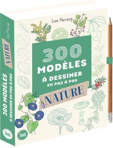 300 modèles à dessiner à dessiner en pas à pas Nature. Avec 1 crayon - Herzog Lise