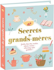 Secrets de grands-mères - Sorel Lucie