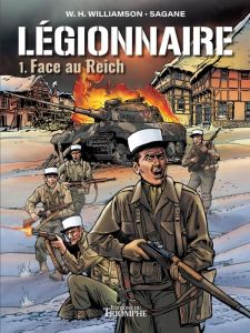 Légionnaire Tome 1 : Face au Reich - Williamson W. H. - Sagane