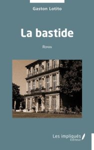 La bastide - Lotito Gaston