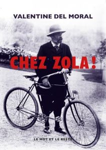 Chez Zola ! - Del Moral Valentine