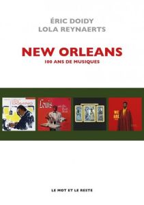 New Orleans - 100 ans de musiques - Doidy Eric - Reynaerts Lola