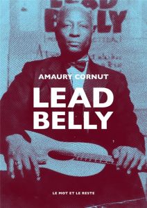 Lead Belly - Cornut Amaury