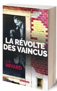 La révolte des vaincus - Nivard Joël