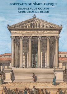 Portraits de Nîmes antique - Golvin Jean-Claude - Gros de Beler Aude