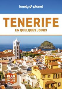 Tenerife en quelques jours. 3e édition. Avec 1 Plan détachable - Corne Lucy - Harper Damian