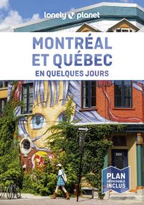 Montréal et Québec en quelques jours. 5e édition. Avec 1 Plan détachable - Doré Dallas Jennifer - Dumont Pascal