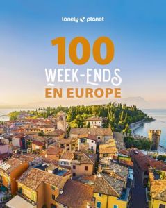100 week-ends en Europe - LONELY PLANET