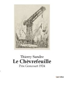 Le chevrefeuille. Prix goncourt 1924 - Sandre Thierry