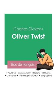 Réussir son Bac de français 2023 : Analyse du roman Oliver Twist de Charles Dickens - Dickens Charles
