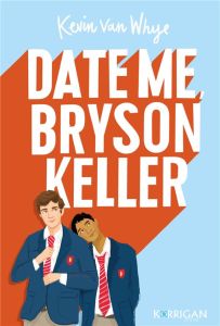 Date me, Bryson Keller - Van Whye Kevin - O'Brien Raphaëlle