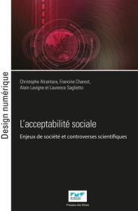 L'acceptabilité sociale. Enjeux de société et controverses scientifiques - Alcantara Christophe - Charest Francine - Lavigne