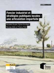 Foncier industriel et stratégies publiques locales : une articulation imparfaite - Duarte Paulette - Duvillard Sylvie - Gillio Nicola