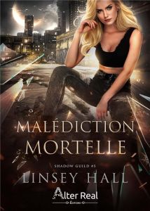 Shadow Guild Tome 5 : Malédiction mortelle - Hall Linsey