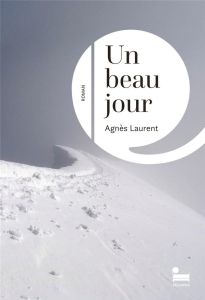 Un beau jour - Laurent Agnès