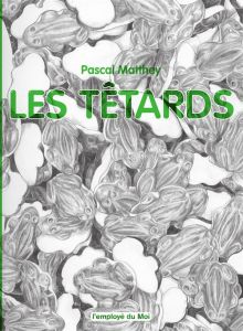 Les tétards - Matthey Pascal