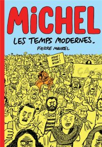Michel : Michel et les temps modernes - Maurel Pierre